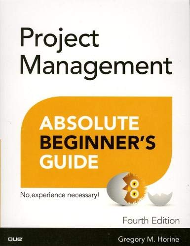 Project Management Absolute Beginner’s Guide (4th Edition)