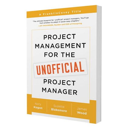 Project Management for the Unofficial Project Manager: A FranklinCovey Title