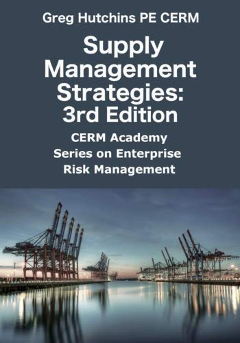 Supply Management Strategies:3rd Edition (CERM Academy Series on Enterprise Risk Management)