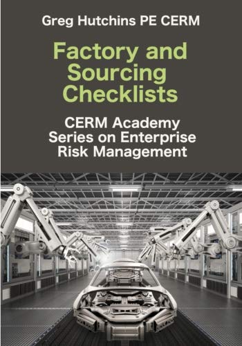 Factory and Sourcing Checklists (CERM Academy Series on Enterprise Risk Management)