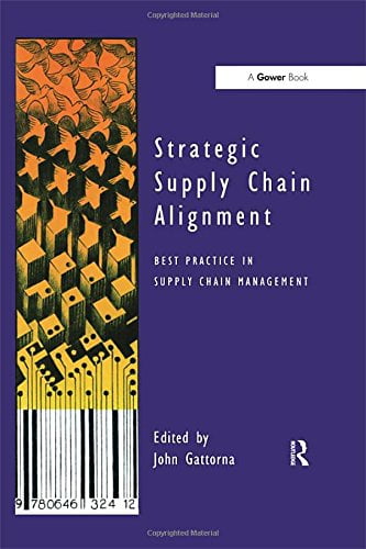 Strategic Supply Chain Alignment: Best Practice in Supply Chain Management