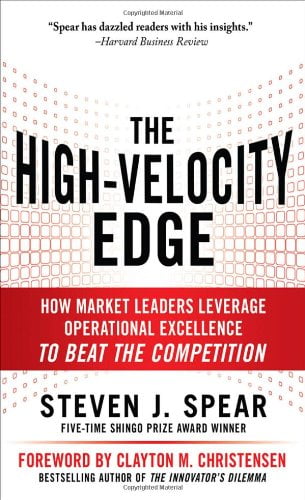 The High-Velocity Edge: How Market Leaders Leverage Operational Excellence to Beat the Competition