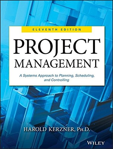 Project Management: A Systems Approach to Planning, Scheduling, and Controlling