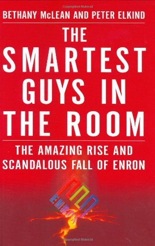 Smartest Guys in the Room: The Amazing Rise and Scandalous Fall of Enron