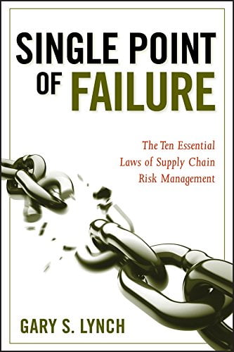 Single Point of Failure: The 10 Essential Laws of Supply Chain Risk Management