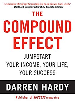 The Compound Effect – Darren Hardy