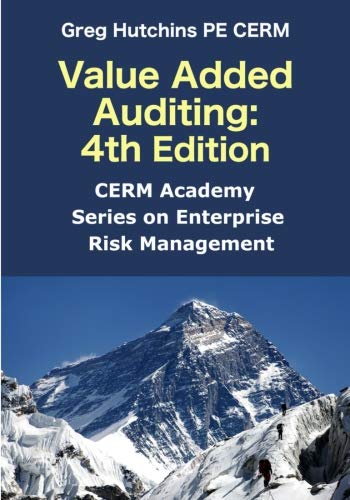 Value Added Auditing:4th Edition (CERM Academy Series on Enterprise Risk Management)