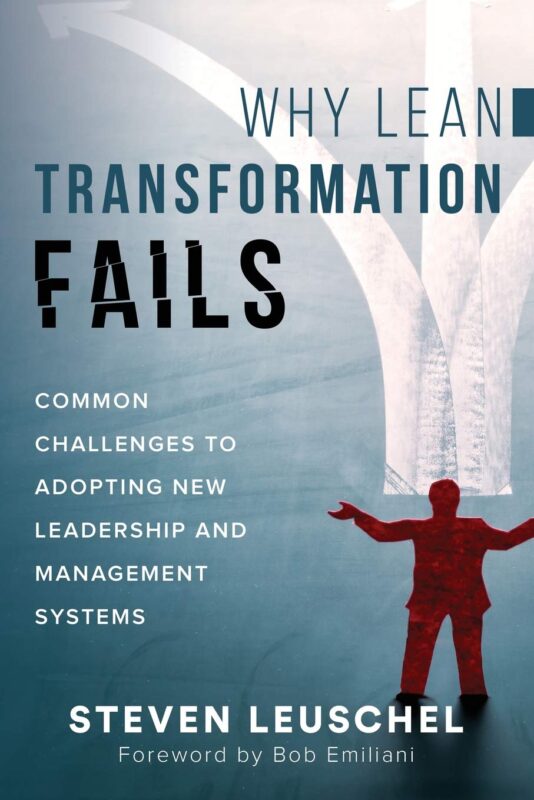 Why Lean Transformation Fails: Common challenges to adopting new leadership and management system