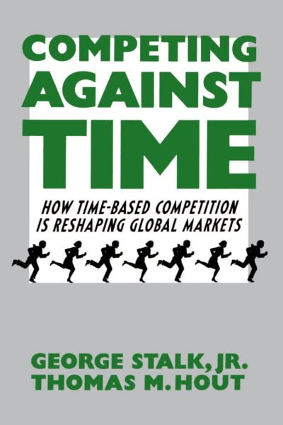 Competing Against Time: How Time-Based Competition is Reshaping Global Markets