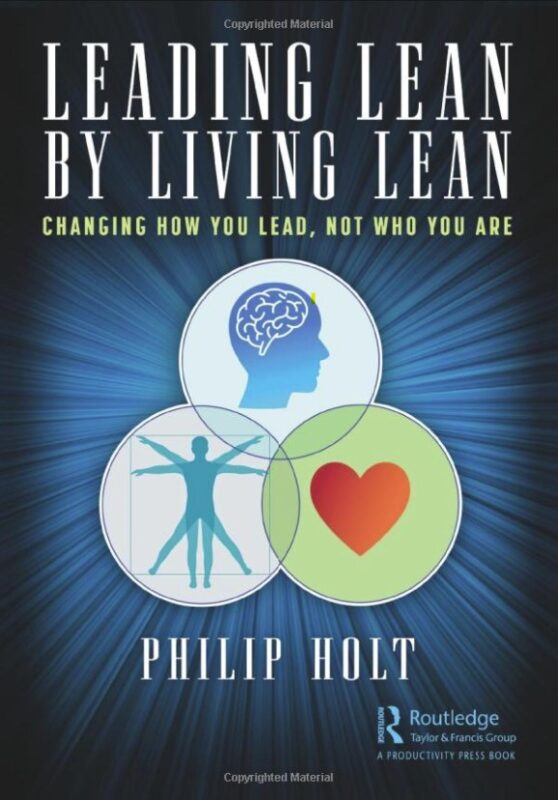 Leading Lean by Living Lean: Changing How You Lead, Not Who You Are (1st Edition)