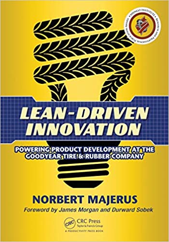 Lean-Driven Innovation: Powering Product Development at The Goodyear Tire & Rubber Company