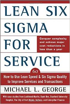 Lean Six Sigma for Service : How to Use Lean Speed and Six Sigma Quality to Improve Services and Transactions