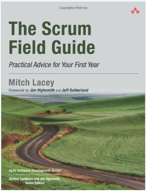 The Scrum Field Guide: Practical Advice for Your First Year