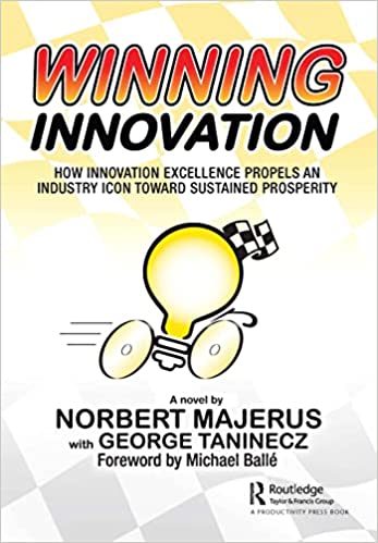 Winning Innovation: How Innovation Excellence Propels an Industry Icon Toward Sustained Prosperity