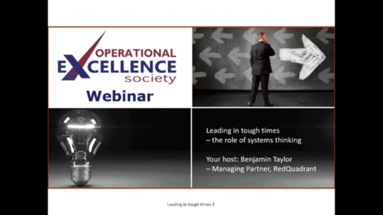 Operational Excellence Webinar Series – Leading in Tough Times ; The Role of Systems Thinking